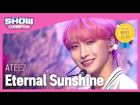 ATEEZ - Eternal Sunshine (에이티즈 - 이터널 선샤인) | Show Champion | EP.412