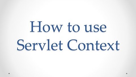 Web Component Development I | How to Use Servlet Context.