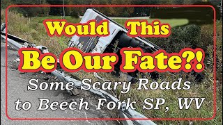 Scary Roads to Beech Fork SP WV
