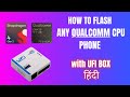 How to flash any qualcomm cpu phone with UFI androd tool