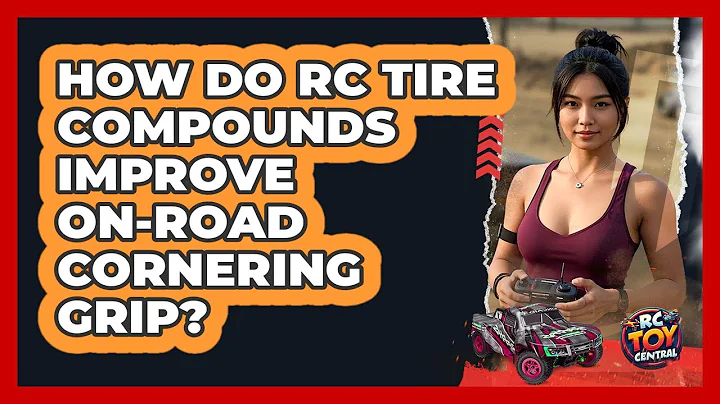 How Do RC Tire Compounds Improve On-road Cornering Grip? - RC Toy Central