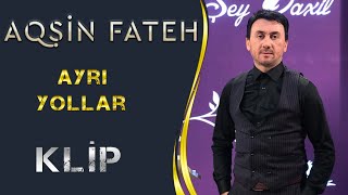 Aqsin Fateh  & Aynur Dadaşova - Ayri Yollar (Official Video)