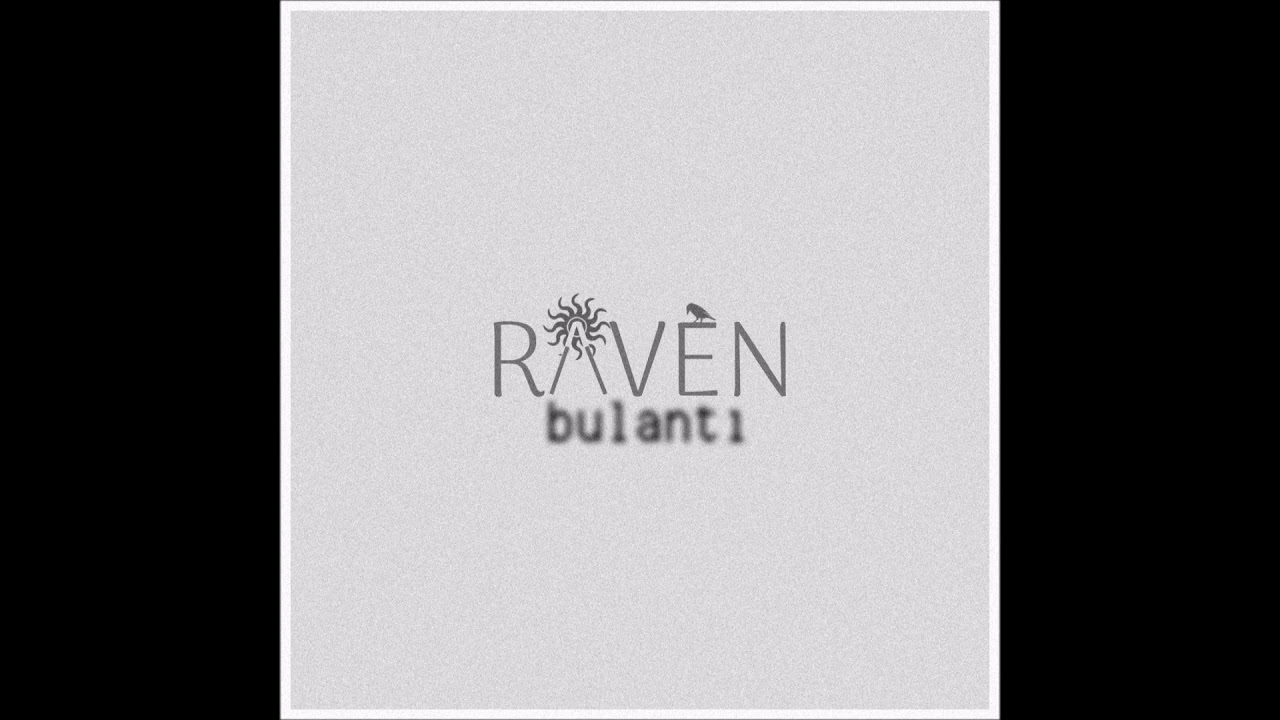 Watch Raven / Bulantı on YouTube Watch Raven / Bulantı on YouTube