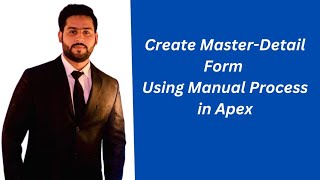 Create Master-Detail Form Using Manual Process In Apex