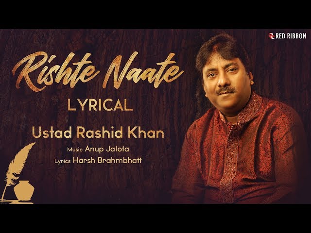 LYRICAL: RISHTE NAATE | Ustad Rashid Khan | Harsh Brahmbhatt | Anup Jalota class=