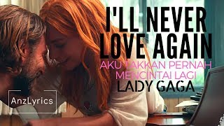 I'LL NEVER LOVE AGAIN LYRICS | LIRIK | LADY GAGA (TERJEMAHAN INDONESIA)