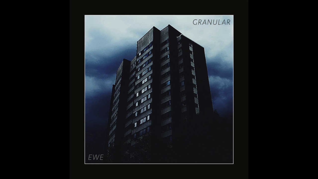 Watch GRANULAR - Ewe on YouTube Watch GRANULAR - Ewe on YouTube