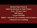 Mcom 1, Sem 1 - 2025 Pattern -Advanced Cost Accounting - Question Paper Format & Important Questions