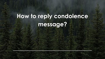How to reply condolence message?
