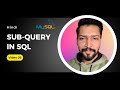 29 Subquery In SQL SQL Tutorial For Beginners SQL Full Course In Hindi 29 Subquery In SQL SQL Tutorial For Beginners SQL Full Course In Hindi
