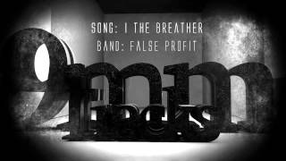 I The Breather - False Profit