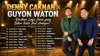 Full Album Denny Caknan × Guyon Waton | Racikan Lagu Jawa yang Bikin Hati Ikut Ambyar 🔥