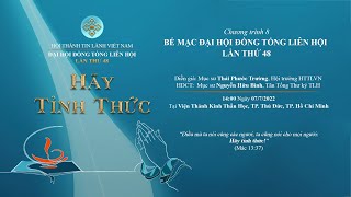 BẾ MẠC ĐẠI HỘI ĐỒNG TỔNG LIÊN HỘI - LẦN THỨ 48 - HTTLVN | 07/7/2022