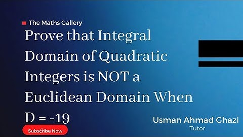 Prove that Integral Domain of Quadratic Integers is NOT a Euclidean Domain When D = -19