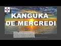 KANGUKA DE MERCREDI LE 13/07/2022 par Chris NDIKUMANA