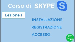 Corso SKYPE (2020): Lezione 1 - Installazione, registrazione e accesso      [Francesco Tutorial]