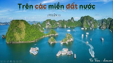 Bài 26: Trên các miền đất nước - Phần 1 - Tiếng Việt 2 [OLM.VN]