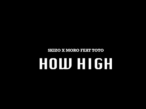ElGrandeToto ft Moro x Skizo Beats - How High (Clip Officiel)