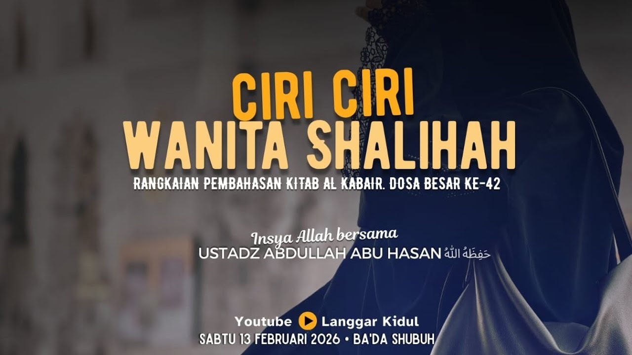 KAJIAN SABTU SHUBUH Ustadz Abdullah Abu Hasan - CIRI CIRI WANITA SHALIHAH