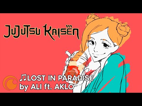 Jujutsu Kaisen Ending Theme Магическая Битва Эндинг | Lost In Paradise By Ali Ft. Aklo