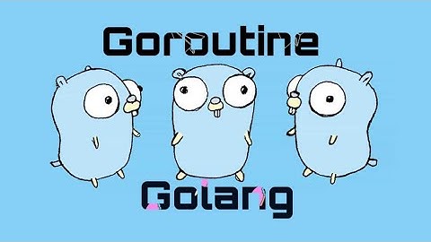 Goroutine | Go language