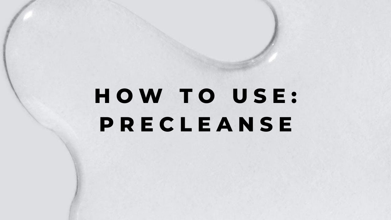 How to use Precleanse | Budd's Beauty