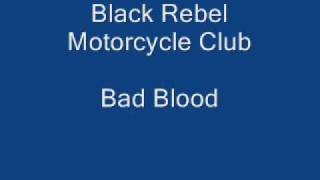 Video thumbnail of "Black Rebel Motorcycle Club - Bad Blood"