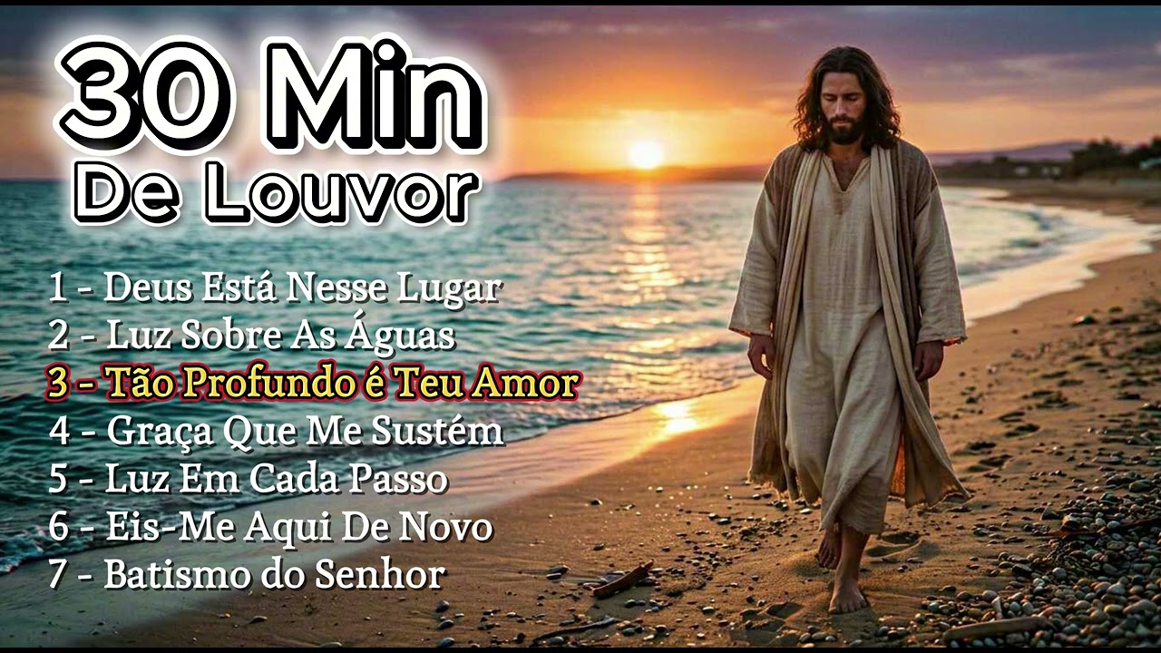30 Minutos de Louvor Para Sentir Paz