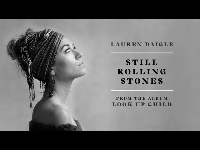 Lauren Daigle - Still Rolling Stones