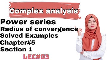 Power series | Radius of convergence with examples | chapter5 |complex analysis by Dr Muhammad Iqbal