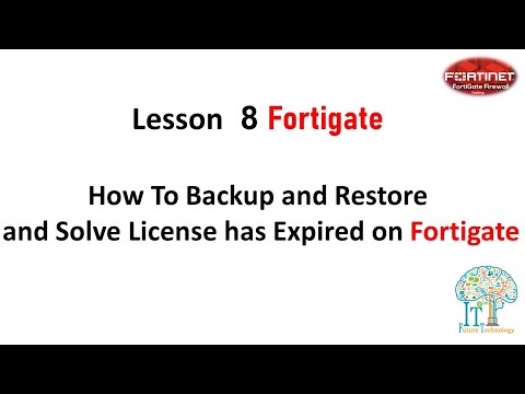 Lesson 8  How To BackUP and Restore and Solve License has Expired on   Fortigate By Eng Ahmed Ekram