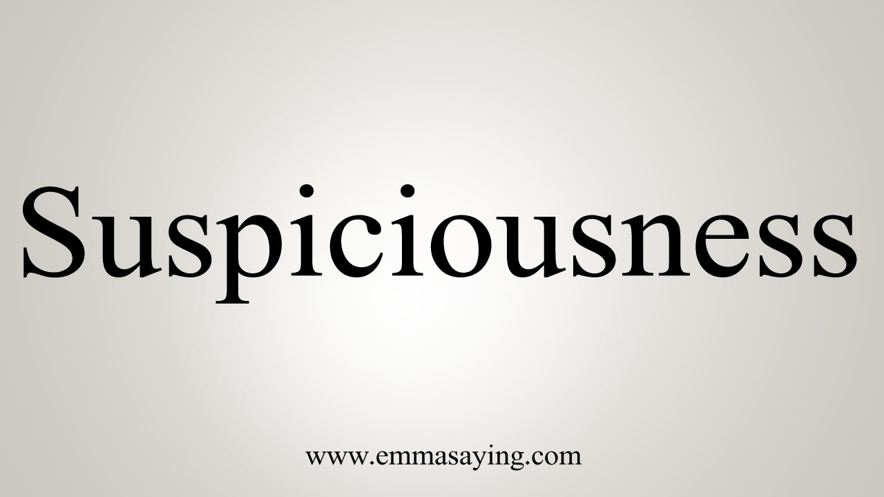 How To Say Suspiciousness YouTube