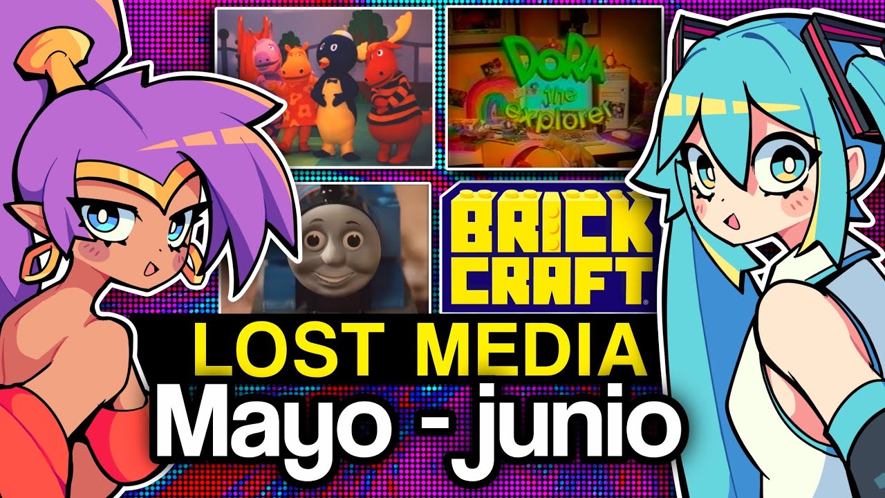 Lost Media Recuperada | Mayo - junio 2025