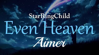 Video thumbnail of "Aimer - Even Heaven [english, pt-br and romaji lyrics]"