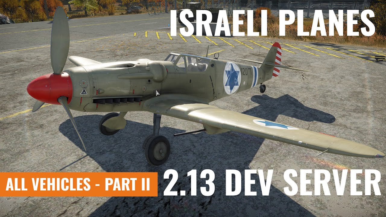 2 13 Dev Server All Vehicles Part Ii Israeli Aircraft War Thunder Vps And Vpn 2 13 Dev Server All Vehicles Part Ii Israeli Aircraft War Thunder Vps And Vpn