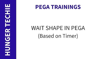 Pega Wait Shape Use Cases | Real-Time Example