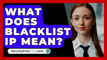 What Does Blacklist IP Mean? - SecurityFirstCorp.com
