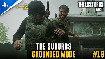 The Suburbs Chapter - Grounded Mode Walkthrough#18 | The Last of Us - Part I (PS5 Remake)