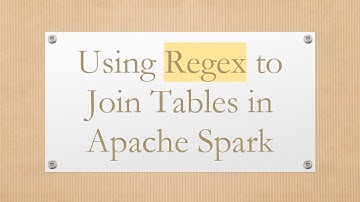 Using Regex to Join Tables in Apache Spark