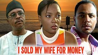 {CHIOMA CHUKWUKA} I SOLD MY WIFE FOR MONEY {New Movie} Latest Nigerian Nollywood Movies #viralvideo