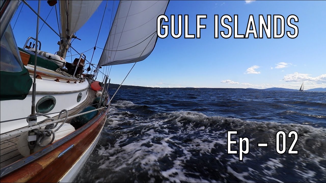 Life is Like Sailing – Gulf Islands – Ep 02