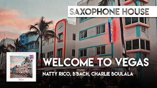 Natty Rico, B'Bach & Charlie Boulala - Welcome to Vegas