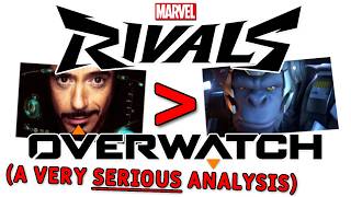 Marvel Rivals IS better than Overwatch: Here's Why. (A VERY SERIOUS ANALYSIS)