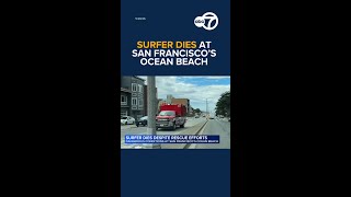 Surfer dies at SF's Ocean Beach despite numerous lifesaving efforts