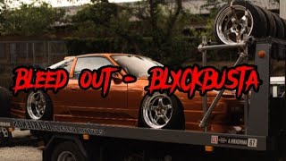 Bleed Out - Blxckbusta Loud And Epilepsy Warning Re Edited Dedicated To The Jealous One