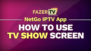 NetGo IPTV App: How to Use the TV Show Screen - FazerTV screenshot 5