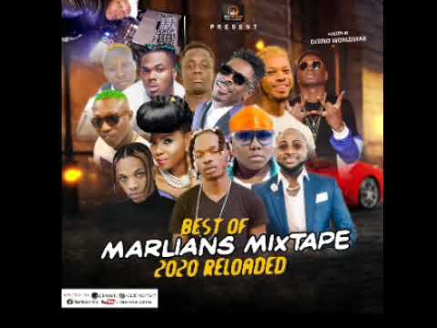 BEST OF MARLIANS MIXTAPE 2020 RELOADED NAIRA MARLEY ZLATAN TEKNO DAVIDO CKAY YEMI ALADE SHATTA WALE 