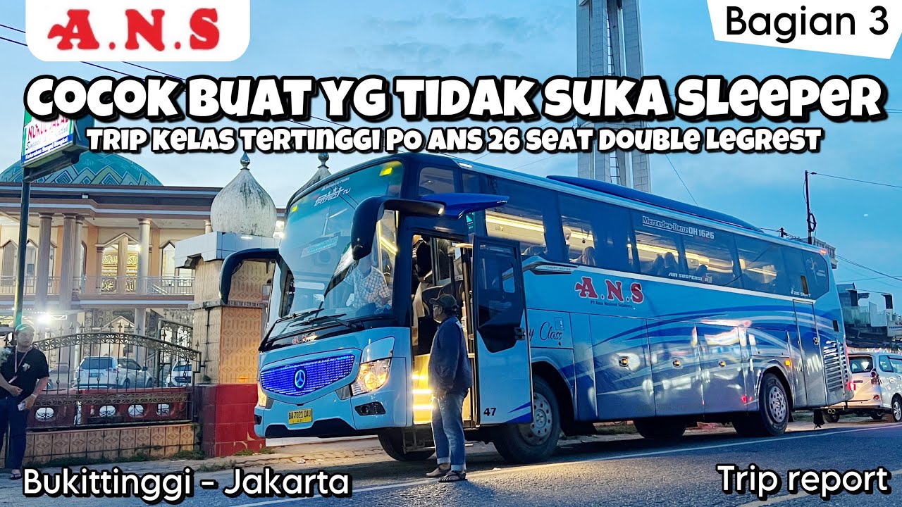 COCOK BUAT YG TIDAK SUKA SLEEPER ?? TRIP KELAS TERTINGGI PO ANS 26 SEAT DOUBLE LEGREST BKT-JKT (3/6)