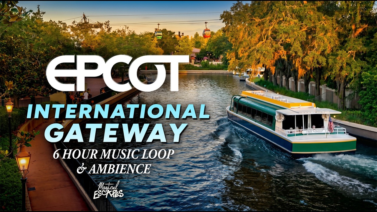 EPCOT International Gateway Music & Ambience | 6 Hour Relaxing