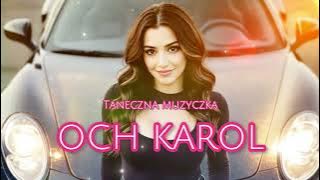 Taneczna Muzyczka - Och Karol